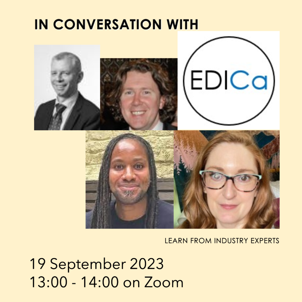 Titled "In conservation with". Image shows collage of white man in suit and tie - Robert. White man with curly brown hair - James. EDICa logo. Black man with long dreadlocks and facial hair on chin and lower lip - Jason. And white woman with long ginger hair and spectacles - Kate. Text below says Learn from industry Experts. 19 September 2023 13:00-14:00 on Zoom.